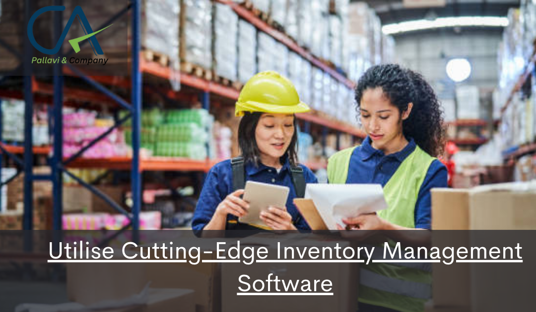 Utilise Cutting-Edge Inventory Management Software